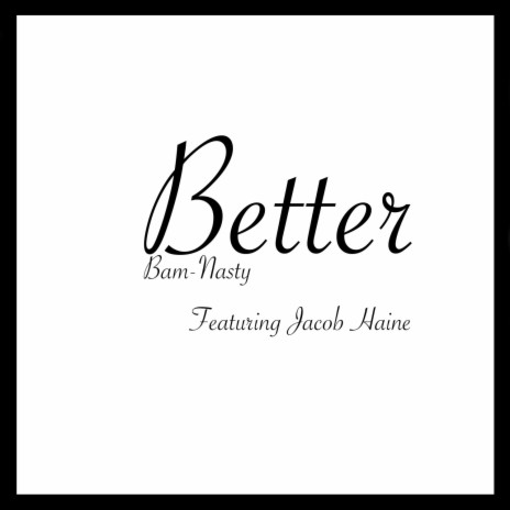 Better (feat. Jacob Haine) | Boomplay Music