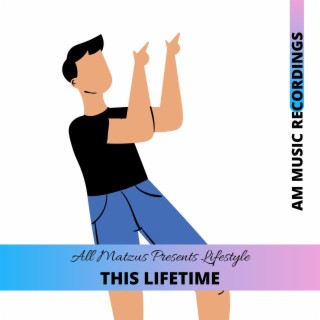 All Matzus Presents Lifestyle: This Lifetime