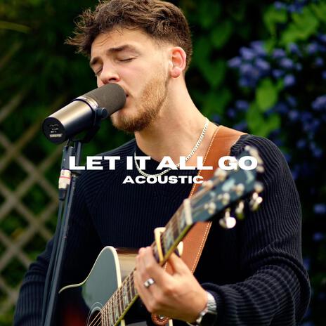 Let It All Go (Acoustic) | Boomplay Music