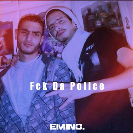 Fck Da Police ft. Spoy | Boomplay Music