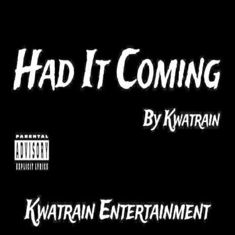 Had It Coming | Boomplay Music