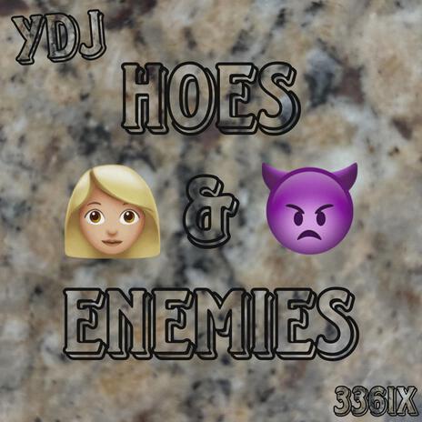 Hoes & Enemies | Boomplay Music