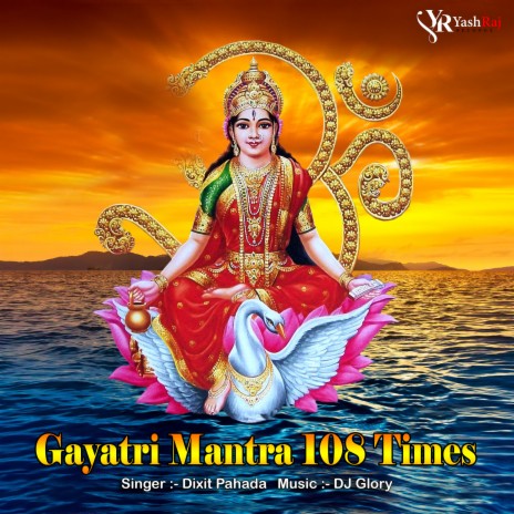 Gayatri Mantra 108 Times ft. Dixit Pahada | Boomplay Music