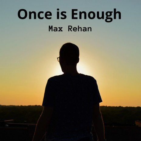 Once Is Enough