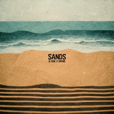 sands ft. Drxnk