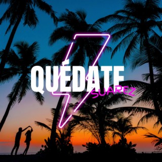 QUÉDATE