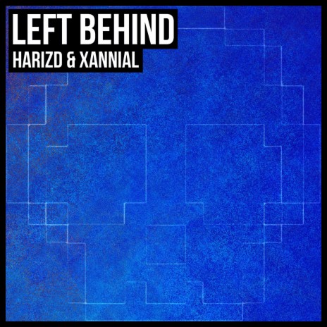 Left Behind ft. Xannial | Boomplay Music