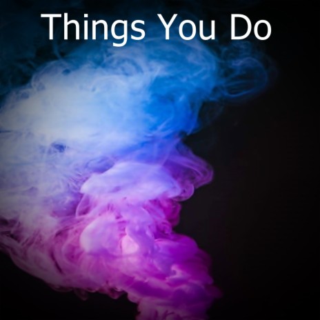 Things You Do | Boomplay Music