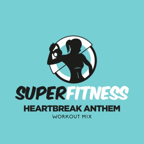 Heartbreak Anthem (Workout Mix 132 bpm) | Boomplay Music