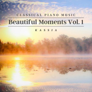 Classical Piano Music: Beautiful Moments Vol. 1
