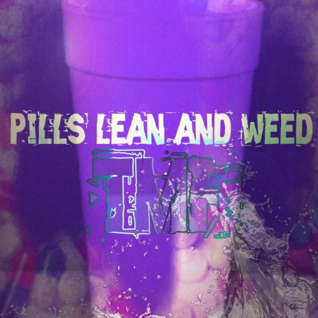 Pills Lean and Weed