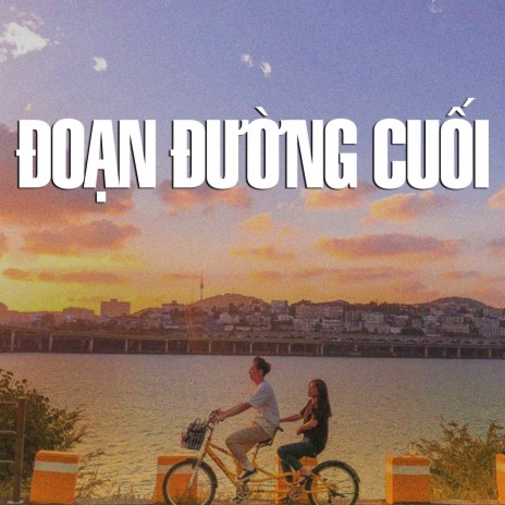 Đoạn Đường Cuối Remix Beat | Boomplay Music