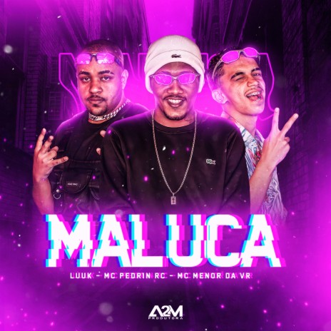 Maluca ft. Mc Menor da VR, mc pedrin rc & Dj Granfino | Boomplay Music