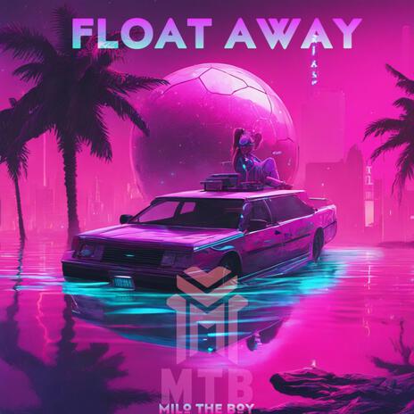 FLOAT AWAY(redux) | Boomplay Music