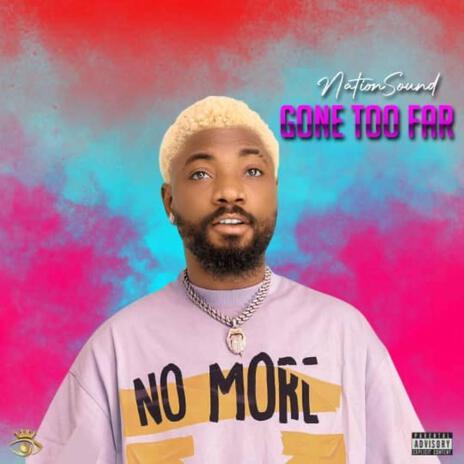 Gone Too Far | Boomplay Music