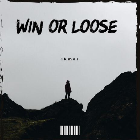 Win Or Loose (Delux) | Boomplay Music