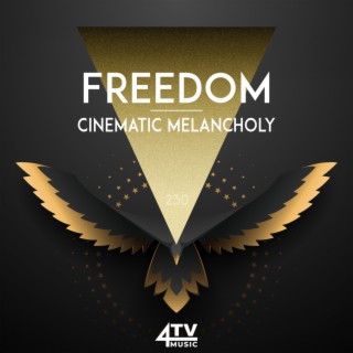 Freedom - Cinematic Melancholy