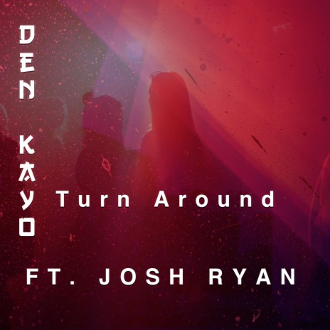 Turn Around ft. Josh Ryan | Boomplay Music