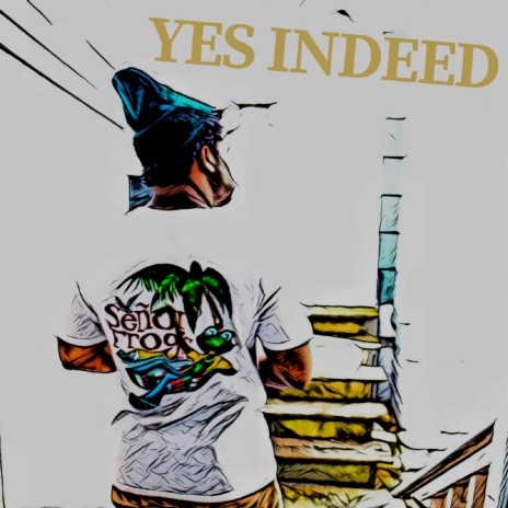 Yes Indeed | Boomplay Music