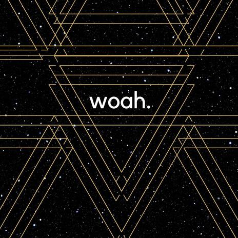 woah. | Boomplay Music