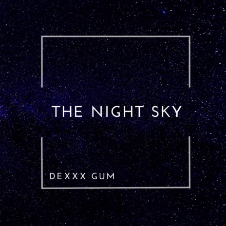 The Night Sky | Boomplay Music