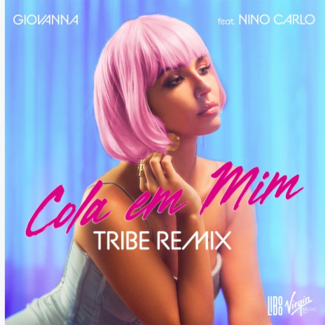 Cola Em Mim (Tribe Remix) ft. Nino Carlo | Boomplay Music