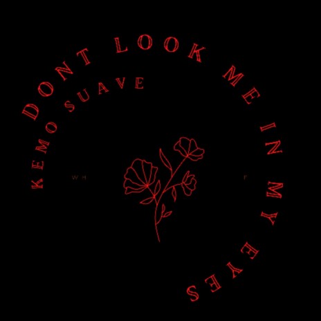 DONT LOOK ME IN MY EYES | Boomplay Music