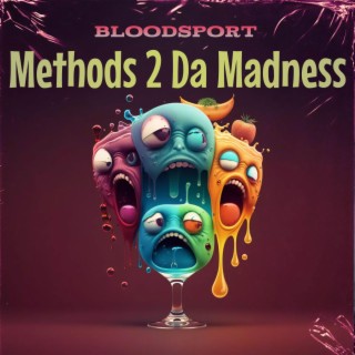 Methods 2 Da Madness