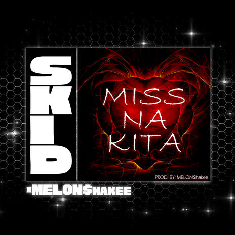 Miss Na Kita ft. MELON$hakee | Boomplay Music