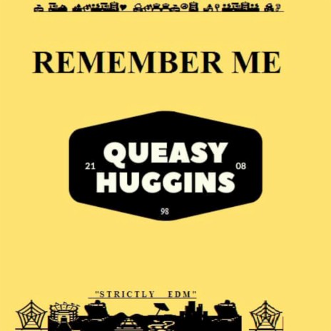 Remember Me ft. Queasy Huggins | Boomplay Music