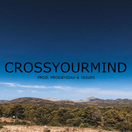 CROSSYOURMIND ft. prodbysiah | Boomplay Music