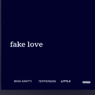 Fake Love ft. 7EFFERSON & Littlx lyrics | Boomplay Music