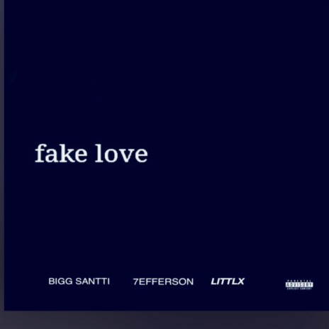 Fake Love ft. 7EFFERSON & Littlx | Boomplay Music