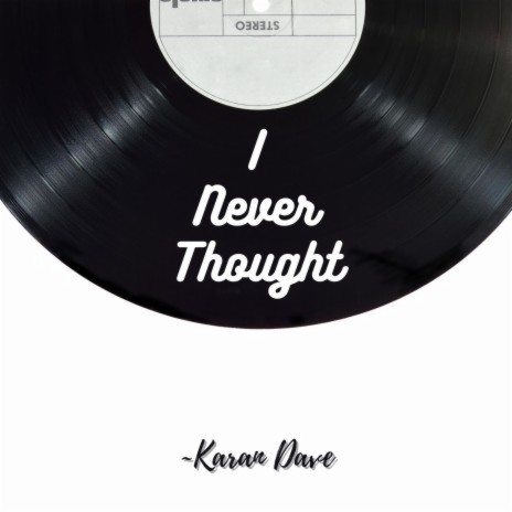 I Never Thought | Boomplay Music