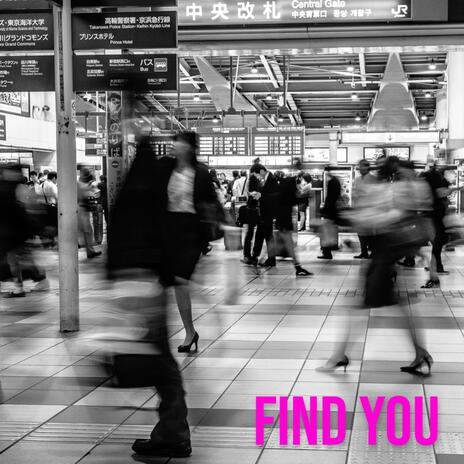 FIND YOU | Boomplay Music