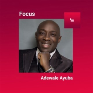 Focus: Adewale Ayuba