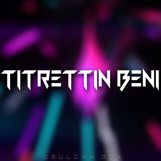 Titrettin Beni (Replik Remix)