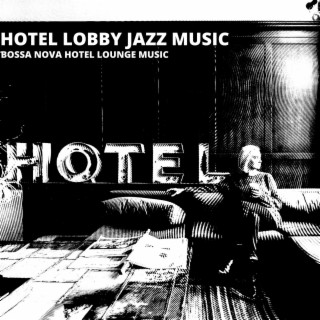Bossa Nova Hotel Lounge Music