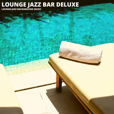 Jazz Music For Lounge Bar Ambience