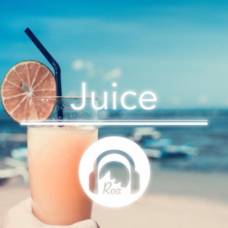 Juice | Boomplay Music