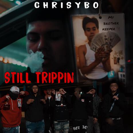 Still Trippin | Boomplay Music