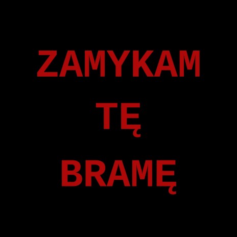 Zamykam tę bramę | Boomplay Music