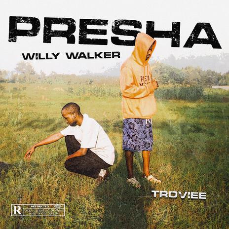 Presha ft. Willy Walker | Boomplay Music
