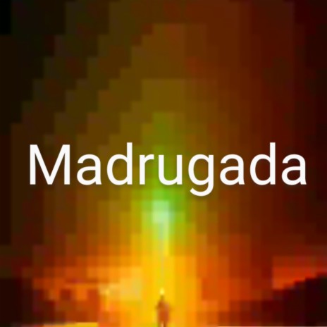 Madrugada | Boomplay Music