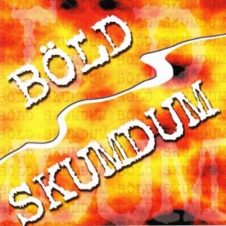 Böld / Skumdum