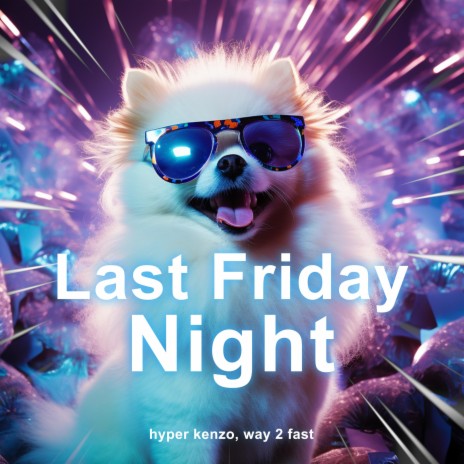 Last Friday Night (Techno) ft. Way 2 Fast | Boomplay Music