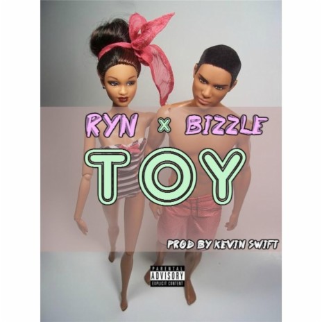 Toy ft. Ryn & Bizzle | Boomplay Music