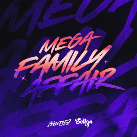 Mega Family Affair ft. Selton DJ | Boomplay Music