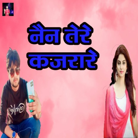 Nain Tere Kajraare | Boomplay Music