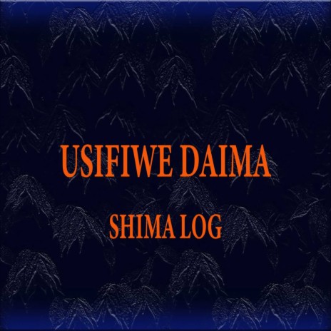 Usifiwe Daima | Boomplay Music